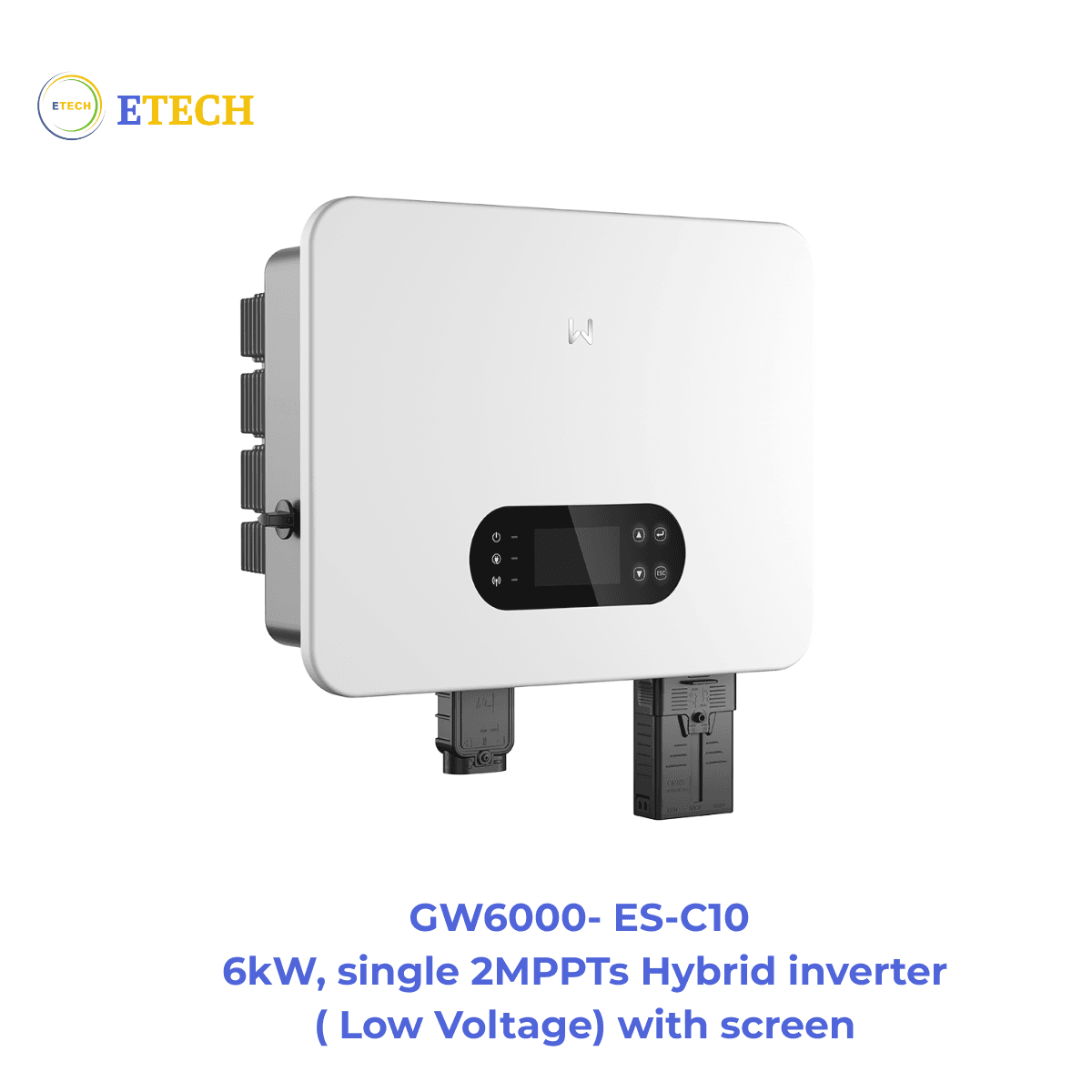GW6000- ES-C10 _6kW, single 2MPPTs Hybrid inverter ( Low Voltage) with screen