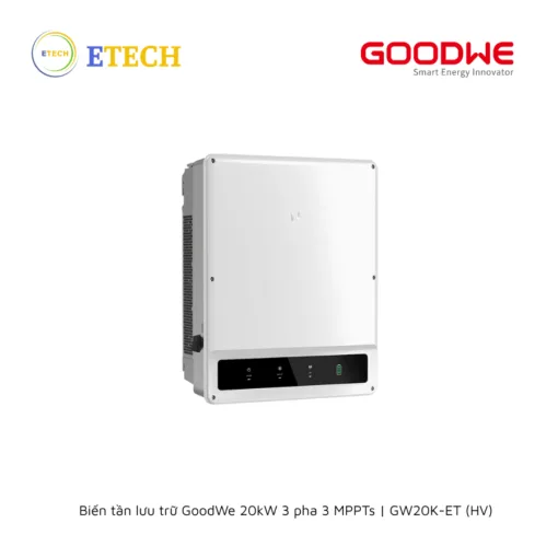 Biến tần lưu trữ GoodWe 20kW 3 pha 3 MPPTs | GW20K-ET (HV)