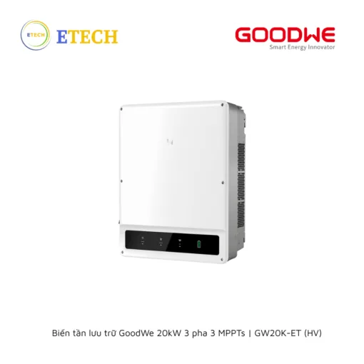 Biến tần lưu trữ GoodWe 20kW 3 pha 3 MPPTs | GW20K-ET (HV)
