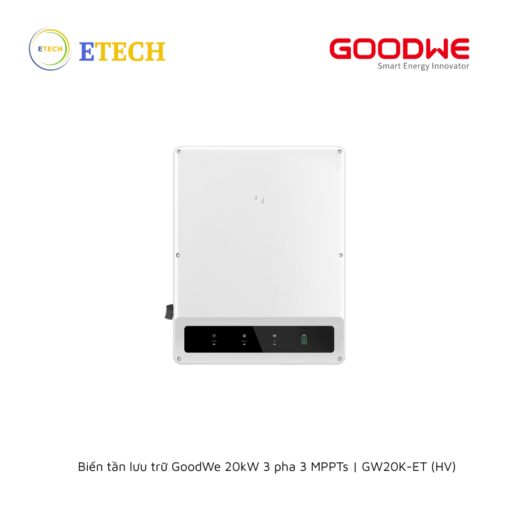 Biến tần lưu trữ GoodWe 20kW 3 pha 3 MPPTs | GW20K-ET (HV)
